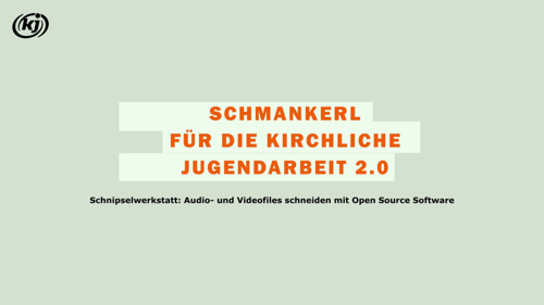 Audio- und Videofiles schneiden mit Open Source Software