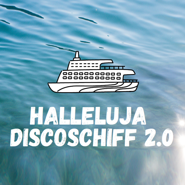 Halleluja Discoschiff 2.0