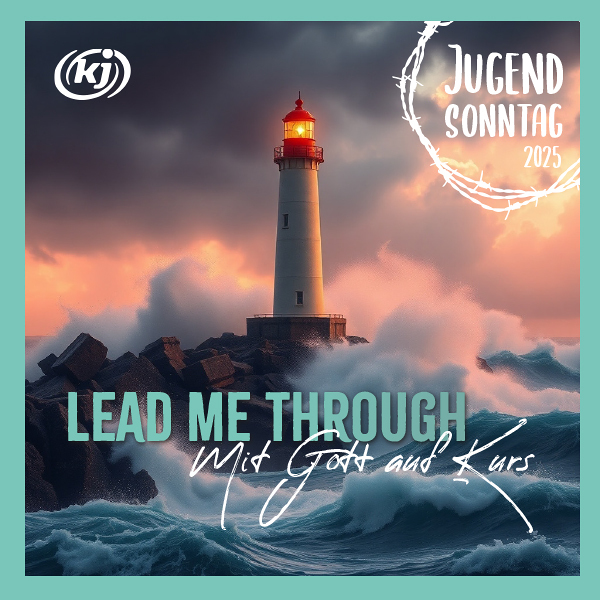 Jugendsonntag 2025 Lead me trough - Mit Gott auf Kurs